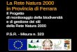 La Rete Natura 2000 in Provincia di Ferrara Il Progetto di monitoraggio della biodiversità e di gestione dei siti della Rete Natura 2000 P.S.R. - Misura