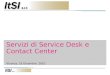 Servizi di Service Desk e Contact Center Vicenza, 16 Dicembre 2010