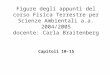 Figure degli appunti del corso Fisica Terrestre per Scienze Ambientali a.a. 2004/2005 docente: Carla Braitenberg Capitoli 10-15