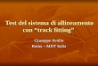 Test del sistema di allineamento con track fitting Giuseppe Avolio Roma – MDT Italia