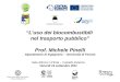 Luso dei biocombustibili nel trasporto pubblico Prof. Michele Pinelli Dipartimento di Ingegneria – Università di Ferrara Sala Alfonso I dEste – Castello