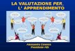 LA VALUTAZIONE PER L APPRENDIMENTO Alessandra Cenerini Presidente ADi