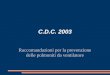 C.D.C. 2003 Raccomandazioni per la prevenzione delle polmoniti da ventilatore