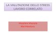 LA VALUTAZIONE DELLO STRESS LAVORO CORRELATO Massimo Mazzola Rlst Mantova