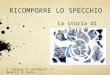 La storia di Sara B. RICOMPORRE LO SPECCHIO V. Caprino, N. Pellegrini, F. Benelli, A. Costa