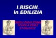 Dottor Fabio Filippi SCUOLA EDILE 17/06/2012 I RISCHI in EDILIZIA