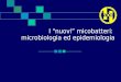 I nuovi micobatteri: microbiologia ed epidemiologia