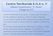 Centro Territoriale E.D.A n. 9 Istituto Comprensivo "G. Ponte" Palagonia (CT) Il Centro Territoriale Permanente n. 9 opera sulle 6 comuni, Scordia, Palagonia,