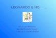 LEONARDO E NOI ….. SCUOLA PRIMARIA DI CASTEL DEL PIANO CLASSE 3^ TEMPO PIENO
