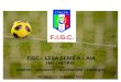 FIGC – LEGA SERIE A – AIA INCONTRO ARBITRI – DIRIGENTI – ALLENATORI – CAPITANI MILANO 27 GENNAIO 2014 F.I.G.C