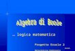… logica matematica Progetto Eracle 2 Prof. Marialetizia Pedrinazzi Prof. Daniela Strangis