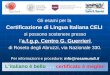 Gli esami per la Certificazione di Lingua Italiana CELI si possono sostenere presso la.f.g.p. Centro G. Guerrieri, di Roseto degli Abruzzi, via Nazionale