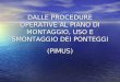DALLE PROCEDURE OPERATIVE AL PIANO DI MONTAGGIO, USO E SMONTAGGIO DEI PONTEGGI (PIMUS)