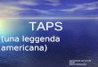 TAPS (una leggenda americana) Avanzamento con click del mouse Volume medio-basso
