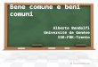 Bene comune e beni comuni Alberto Bondolfi Université de Genève ISR-FBK-Trento By PresenterMedia.comPresenterMedia.com