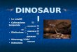 DINOSAURI Le origini Collocazione temporale Distinzione Dinosauro Ciro Estinzione SAURISCHI ORNITISCHI CARNIVORI ERBIVORI