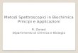 Metodi Spettroscopici in Biochimica Principi e Applicazioni R. Zanasi Dipartimento di Chimica e Biologia