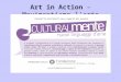 Art in Action – Movimentiamo larte 1. 2 A Maggio 2012 la Fondazione Cariparo da il via a CulturalMente, iniziativa con cui la Fondazione promuove il talento