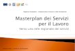 Verso una rete regionale dei servizi Regione Campania – Assessorato al Lavoro e alla Formazione
