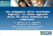 Uso pedagogico delle tecnologie digitali: il valore aggiunto delle TIC nella didattica per competenze G. Adorni, A. M. Sugliano Università di Genova Nodo