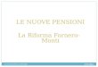 16/02/2012 a cura di Domenico Carlomagno 1 LE NUOVE PENSIONI La Riforma Fornero-Monti