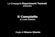 La Compagnia Esperimenti Teatrali presenta: Regia di Mauro Stante Il Campiello di Carlo Goldoni