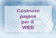 Prof. Marina Grisoni Costruire pagine per il WEB