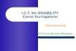 I.C.T. for DISABILITY Corso Surrogatorio Prof.ssa Bonizzi Morgana Parte seconda