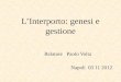 LInterporto: genesi e gestione Relatore Paolo Volta Napoli 03 11 2012