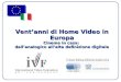 Ventanni di Home Video in Europa Cinema in casa: dallanalogico allalta definizione digitale