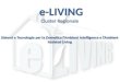E-LIVING Cluster Regionale Sistemi e Tecnologie per la Domotica l'Ambient Intelligence e l'Ambient Assisted Living e-LIVING Cluster Regionale Sistemi e