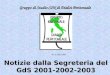 Gruppo di Studio-SIN di Dialisi Peritoneale Notizie dalla Segreteria del GdS 2001-2002-2003 Per il 2003/2004