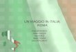 UN VIAGGIO IN ITALIA: ROMA Anar IBRAHIMOV Ceren ÇALIŞIR Merve BOZ Seren YILMAZ Sıla ÇATALSAKAL