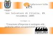 San Salvatore di Fitalia, 05 novembre 2005 Convegno su Creazione dImpresa e sostegno alle politiche attive occupazionali giovanili