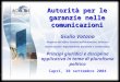 Autorità per le garanzie nelle comunicazioni Giulio Votano Dirigente dellUfficio Sanzioni nellAudiovisivo, Editoria e Multimedialità Dipartimento Garanzie