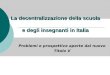La decentralizzazione della scuola e degli insegnanti in Italia Problemi e prospettive aperte dal nuovo Titolo V