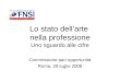 Lo stato dellarte nella professione Uno sguardo alle cifre Commissione pari opportunità Roma, 29 luglio 2008