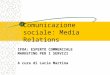 Comunicazione sociale: Media Relations IFOA: ESPERTO COMMERCIALE MARKETING PER I SERVIZI A cura di Lucia Martina
