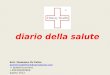 Diario della salute dott. Domenico De Felice domenicodefelice@sanitasana.com @defelicemilano +393356000868 agosto 2012