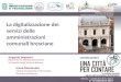 La digitalizzazione dei servizi delle amministrazioni comunali bresciane Eugenio Brentari Dipartimento Metodi Quantitativi Università degli Studi di Brescia