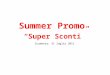 Summer Promo Super Sconti Scadenza: 31 luglio 2011