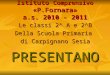 Istituto Comprensivo «P.Fornara» a.s. 2010 - 2011 Le classi 2^ A e 2^B Della Scuola Primaria di Carpignano Sesia PRESENTANO