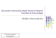Seconda Università degli Studi di Napoli Facoltà di Psicologia Abilità Informatiche Prof.ssa Zahora Giuseppina