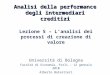 Lezione 5 – Lanalisi dei processi di creazione di valore Università di Bologna Facoltà di Economia, Forlì – 12 gennaio 2010 Alberto Balestreri Analisi