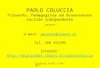 Castellana Grotte, 21/09/20131 PAOLO COLUCCIA Filosofo, Pedagogista ed Osservatore sociale indipendente ***** e-mail: paconet@libero.itpaconet@libero.it