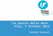 "Le parole della Rete Pisa, 5 Ottobre 2012 Daniele Vannozzi