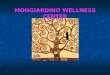 MONGIARDINO WELLNESS CENTER. Contesto e Visione Il progetto Wellness si inserisce in una visione ampia che inquadra la presenza di Sahaja Yoga nella Val