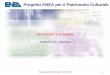 Presentazione ENEA Sede - 04.04.2007 1 Progetto ENEA per il Patrimonio Culturale Strumenti e Finalità Antonio Di Lorenzo