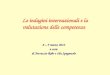 Le indagini internazionali e la valutazione delle competenze 8 – 9 marzo 2012 a cura di Ferruccio Rohr e Ida Spagnuolo
