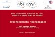 P. Burrascano Terni, 25 Luglio 2013 / 30 Polo Scientifico Didattico di Terni Università degli Studi di Perugia trasferimento tecnologico Ing. Iannoni Antonio